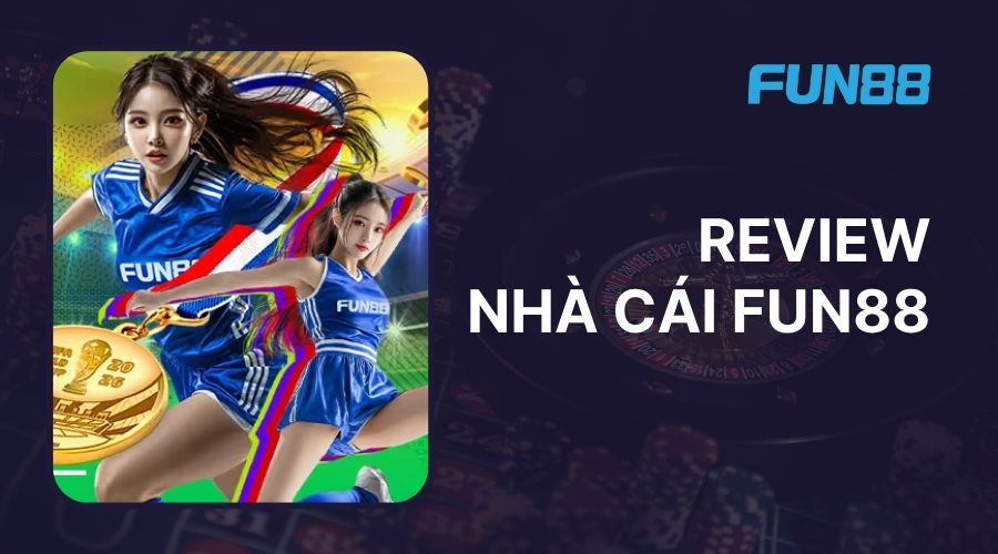 review nhà cái fun88
